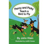 Penny and Pinky Teach a Bird to Fly