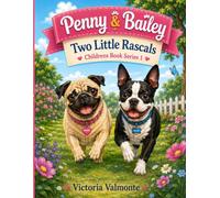 Penny & Bailey: Two Little Rascals Children’s Book Series 1