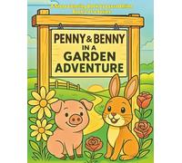 PENNY & BENNY in a Garden Adventure: A Garden Story and Coloring Book for Little Explorers