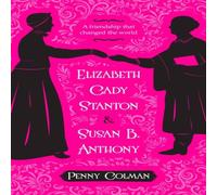 Penny Colman Elizabeth Cady Stanton & Susan B. Anthony Paperback Book Penny Colman Multicolor
