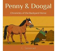 Penny & Doogal: Chronicles of the Backyard Horse