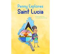 Penny Explores Saint Lucia (The Penny Explores Series)