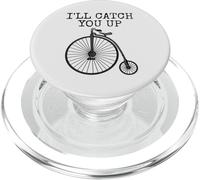 Penny Farthing Bicycle. I'll Catch You Up, Cyclist Funny PopSockets PopGrip for MagSafe