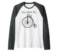 Penny Farthing Bicycle. I'll Race Ya, Cyclist Funny Raglan Baseball Tee