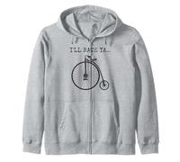 Penny Farthing Bicycle. I'll Race Ya, Cyclist Funny Zip Hoodie