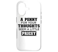 Penny For Yor Thoughts Seem a Bit Pricey Case for iPhone 17