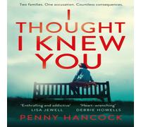 Penny Hancock I Thought I Knew You: The Most Thought-provoking & Compelling Penny Hancock Multicolor