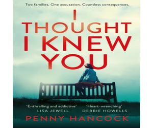 Penny Hancock I Thought I Knew You: The Most Thought-provoking & Compelling Penny Hancock Multicolor