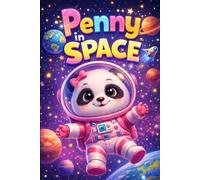 Penny in Space: A Cute Panda Space Adventure About Planets, Stars and the Universe for Kids Ages 4-8 (Little Hearts and Big Feelings)