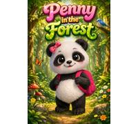 Penny in the Forest: A Cute Panda Story About Forest Animals, Nature, Trees and Early Learning for Kids Ages 4-8 (Little Hearts and Big Feelings)