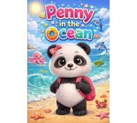 Penny in the Ocean: A Fun Panda Story About the Sea, Ocean Animals, Water and Early Learning for Kids Ages 4-8