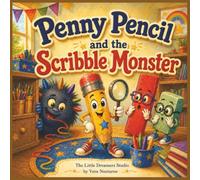 Penny Pencil and the Scribble Monster: A Funny Back-to-School Adventure About Practice, Kindness, and Learning to Draw (THE BACKPACK CLUB)