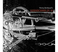 Penny Rimbaud Kate Shortt - Kernschmelze III Concerto For Improvised Cello