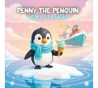 Penny the Penguin Learns to Wait