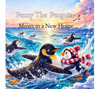 Penny the Penguin Moves to a New Home