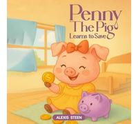 Penny the Pig Learns to Save