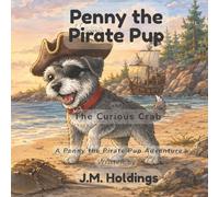 Penny the Pirate Pup: The Curious Crab: 2 (Penny the Pirate Pup Adventures)