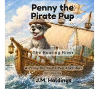Penny the Pirate Pup: The Roaring River: 3 (Penny the Pirate Pup Adventures)