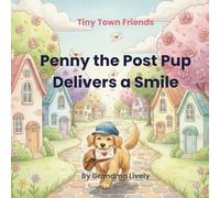 Penny the Post Pup Delivers a Smile (Tiny Town Friends)