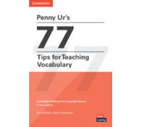 Penny Ur's 77 Tips for Teaching Vocabulary : Cambridge Handbooks for Language Teachers Pocket Editions