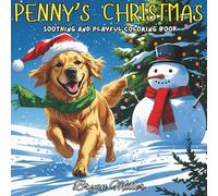 Penny's Christmas: A Soothing and Playful Coloring Book Celebrating A Golden Retriever’s Joyful Christmas Spirit (Penny's Adventures)