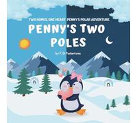 Penny's Two Poles: "Journey Between Split Homes: A Heartfelt Tale of Love, Understanding, Emotions and Embracing Change"