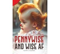 Pennywise and Wise AF: A Sharp, Funny Look at Frugal Living Without Losing Your Mind