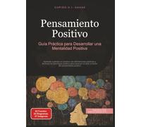 Pensamiento Positivo: Guía Práctica para Desarrollar una Mentalidad Positiva