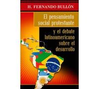 Pensamiento Social Protestante Y El Debate Latinoamericano