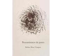Pensamientos de perro: El nervio lujurioso, Por otro motivo la frontera, Maldito arte que me entretiene, Recortes de diario, (Poiesis)