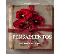 PENSAMIENTOS: FRAGMENTOS DE MI VIDA