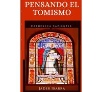 PENSANDO EL TOMISMO: Ensayos de filosofía de la religión
