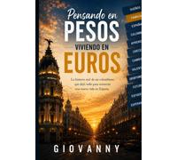 Pensando en Pesos, Viviendo en Euros: Mucho más que una visa de estudiante