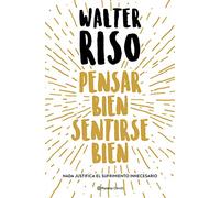 Pensar bien, sentirse bien (Biblioteca Walter Riso)