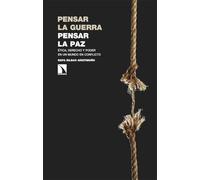 Pensar la guerra, pensar la paz: Ética, derecho y poder en un mundo en conflicto: 538 (Investigación y Debate)