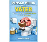 Pensar Mejor en el Váter: Retos Mentales Para Activar el Cerebro Mientras Haces Caca