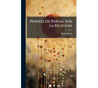 Pensées De Pascal Sur La Religion