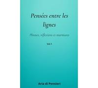 Pensées entre les lignes: Phrases, réflexions et murmures