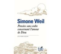 Pensees sans ordre concernant l'amour de Dieu (et autres textes) (Folio Sagesses)