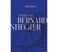 Penser avec Bernard Stiegler: De la philosophie des techniques à l'écologie politique