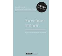 Penser l'ancien droit public: Regards croisés sur les méthodes des juristes (III) (2021)