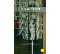 Penser l'Art: Histoire de l'Art Et Esthetique: 1 (L'Universite Des Arts Hors Serie)