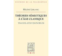 Penser Le Signe a l'Age Classique: Translatio signorum (Bibliotheque D'Histoire de la Philosophie)