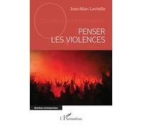 Penser les violences (Questions Contemporaines)