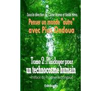 Penser un "monde autre" avec Pius Ondoua Tome 2 : Plaidoyer pour un technocosme humain
