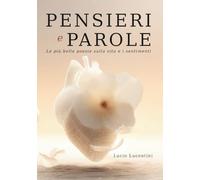Pensieri e Parole: Appunti dell’anima