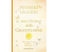 Pensieri leggeri-Il mio diario della gratitudine: Un viaggio quotidiano di mindfulness e crescita personale con esercizi guidati, affermazioni positive e mandala da colorare.