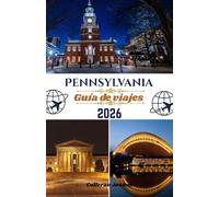 Pensilvania Guía de viajes 2026: Descubra de Filadelfia a Pittsburgh, de Poconos a la naturaleza: donde la historia, la naturaleza y la vida local se encuentran