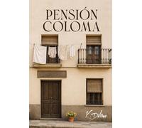 PENSIÓN COLOMA: La vida de una mujer que amó incluso cuando la memoria se apagó.