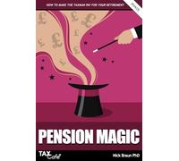 Pension Magic 2024/25: How to Make the Taxman Pay for Your Retirement